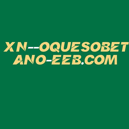 Logo da XN--OQUESOBETANO-EEB